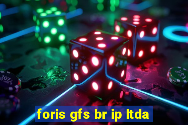 foris gfs br ip ltda